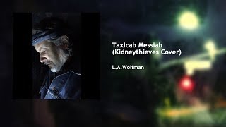 Taxicab Messiah (Kidneythieves Cover)