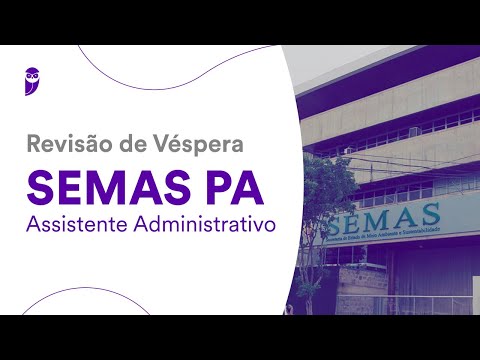 Revisão de Véspera SEMAS PA - Assistente Administrativo