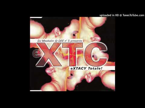 Extc - Extacy Totale! (DJ Meskalin & LXR Club Mix)