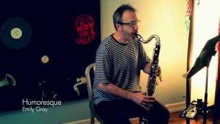 Emily Gray — Humoresque (So you want to be a Bass Clarinet player extra)