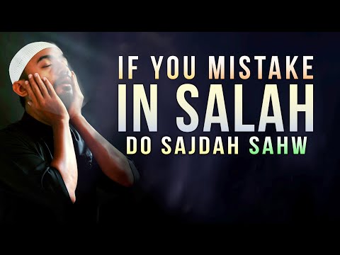 IF YOU MISTAKE IN SALAH DO 1 THING