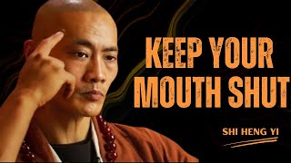 Once You Know This Secret, Keep Your Mouth Shut | Shi Heng Yi Motivational Speech