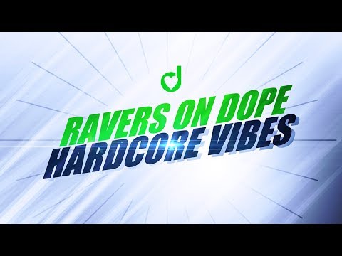 Ravers on Dope – Hardcore Vibes *2001