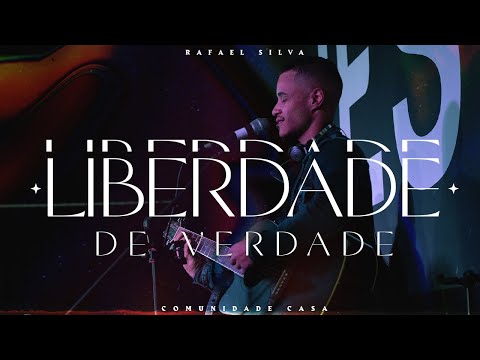 Liberdade De Verdade - Rafael Silva