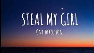 One direction - steal my girl (lyrics)