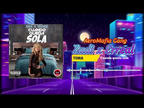 Cuando queda sola - Zadi x Erreal (AeroMafia Gang)