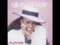 • Betty Wright • From Pain To Joy We Down • 1989 • 4U2NJoy •