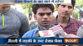 Jilted lover attacks girl with acid in Delhi, surrenders