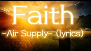 Faith -Air Supply- (lyrics)