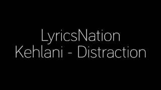 Kehlani - Distraction Lyrics