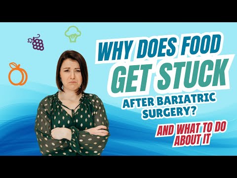Why Does Food Get Stuck after Bariatric Surgery?