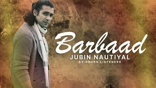 Download lagu Barbaad Full Song | Ho Na Jaaye Pyaar Tumse Mujhe | Jubin Nautiyal | By Drops Listeners mp3