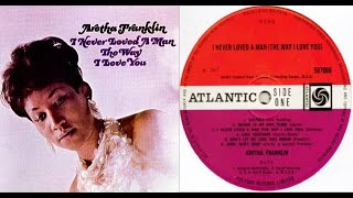 ISRAELITES:Aretha Franklin - I Never Loved A Man {The Way I Love You} 1967 {Extended Version}