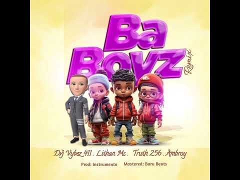 Ba Boyz (Official Remix)  Dvj Vybez 411 ft Lithan Mc, Truth 256 & Ambroy.