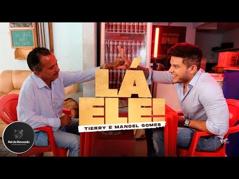 🛑Tierry, Manoel Gomes - LÁ ELE - (MÚSICA OFICIAL)🎧