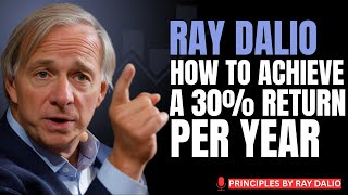 RAY DALIO INVESTING SECRETS: HOW TO ACHIEVE A 30% RETURN PER YEAR