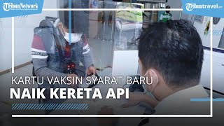 Syarat Terbaru Penumpang KA Jarak Jauh di Sumatera, Wajib Tunjukkan Kartu Vaksin Covid-19