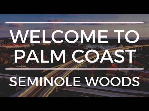 Welcome to Palm Coast - Seminole Woods - Florida Mortgage Dude