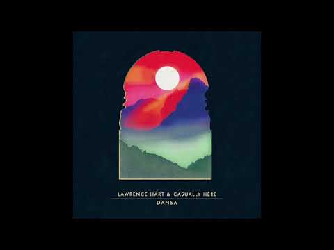 Lawrence Hart & Casually Here - Dansa