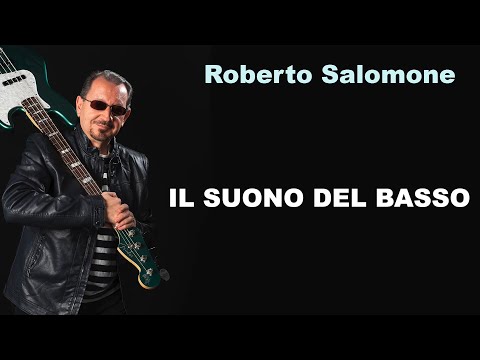 IL "SUONO" DEL BASSO - by Roberto Salomone