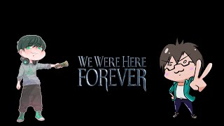 【告知】We Were Here Forever実況プレイ