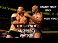 Titus O’Neil and Percy Watson - Headin’ Right Back (WWE Music Video)
