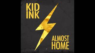 Kid Ink   Was It Worth It ALMOST HOME Lyrics