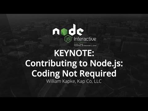 KEYNOTE: Contributing to Node.js: Coding Not Required by William Kapke, Kap Co, LLC