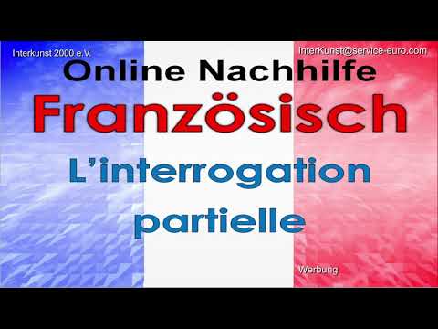 Online Nachhilfe Unterricht Französisch – L’interrogation partielle – Hausaufgabe+Prüfungsvorber.