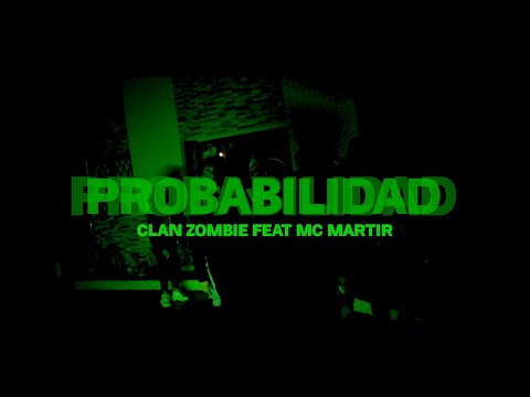 06. Probabilidad - Clan Zombie Ft. Mc Mártir (Video Oficial)