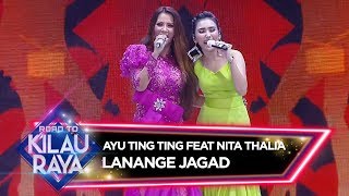 Download lagu Segar Bgt Nih, Ayu Ting Ting feat Nita Thalia [LANANGE JAGAD] - Road To Kilau Raya (26/1) mp3