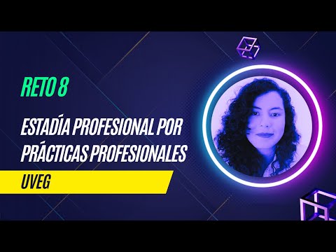 Reto 8 - Estadía por práctica profesionales - UVEG
