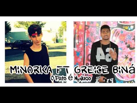 Minorka ft Greice Biná O Puto é Maluco 2014