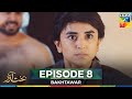 Bakhtawar Episode 8