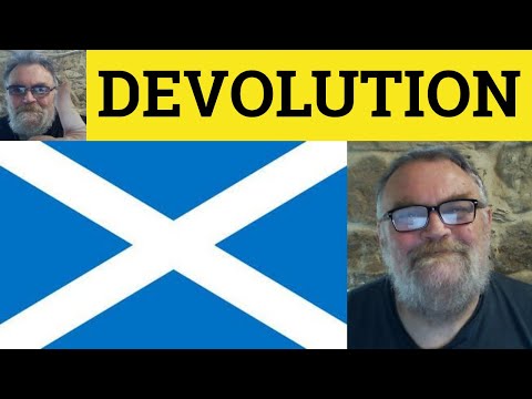 🔵 Devolution Meaning - Devolve Examples - Devolution Explained - Define Devolve - Formal English