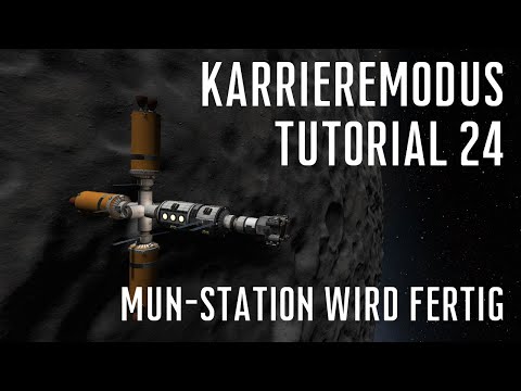 KSP 1.11 Career Tutorial 24 - Completion of the Mun Station (3/3)