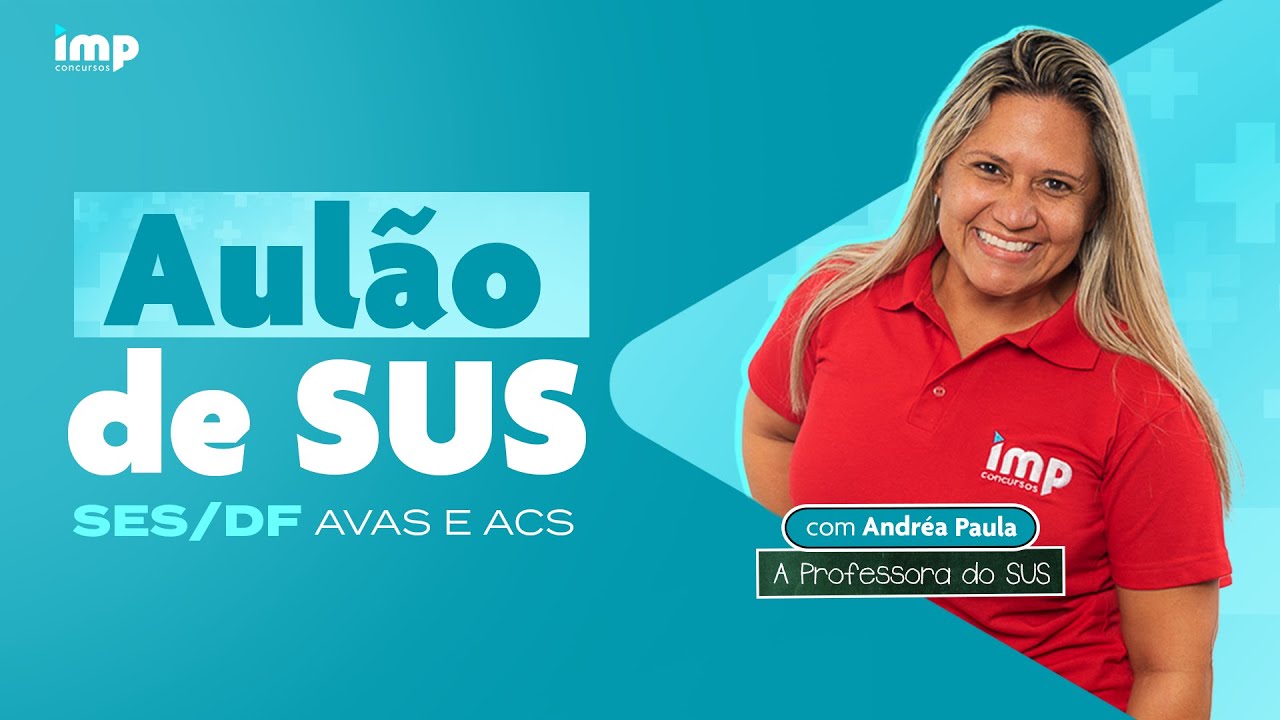 AVAS/ACS 2023 - Aulão de Sus para SES/DF - Com Andréa Paula