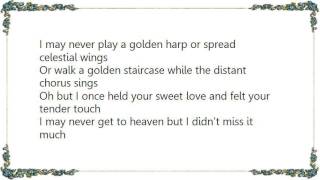 Wanda Jackson - I May Never Get to Heaven Lyrics