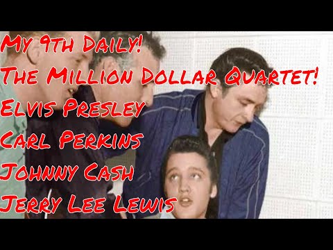 Elvis Presley Carl Perkins Johnny Cash Jerry Lee Lewis The Million Dollar Quartet It's My 9th Daily!
