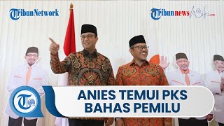 Akui Kebersamaan Terasa Guyub, Anies Baswedan Temui PKS Bahas Pemilu 2024