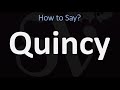 How to Pronounce Quincy? (CORRECTLY)