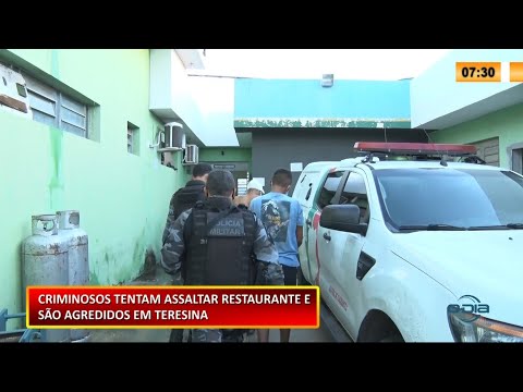 Criminosos tentam assaltar restaurante e são agredidos em Teresina 03 02 2021