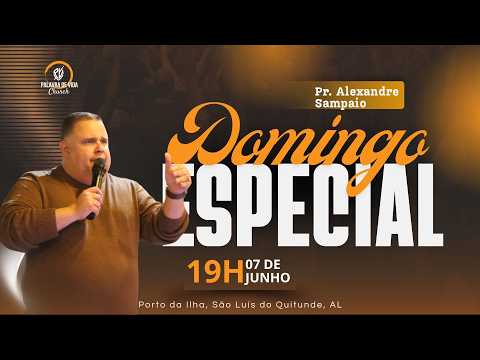CULTO DOMINGO ESPECIAL | Pr. Alexandre Sampaio