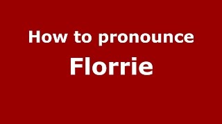 How to pronounce Florrie