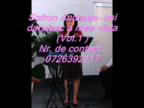 Andrea Sofron - Imi  daruiesc a mea viata .