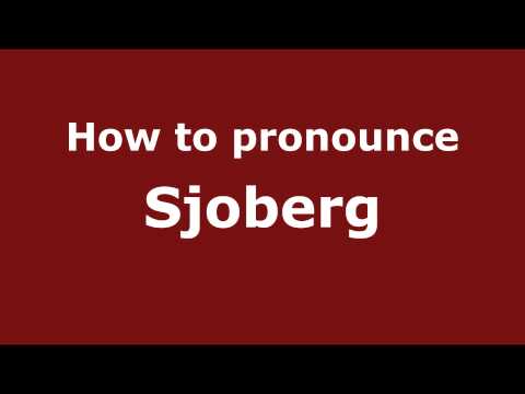 How to Pronounce Sjoberg - PronounceNames.com