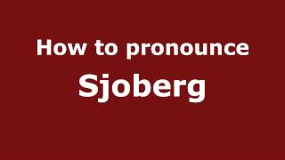 How to pronounce Sjoberg