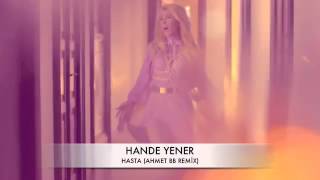 Ahmet BB Ft. Hande Yener - Hasta (2013 REMİX)