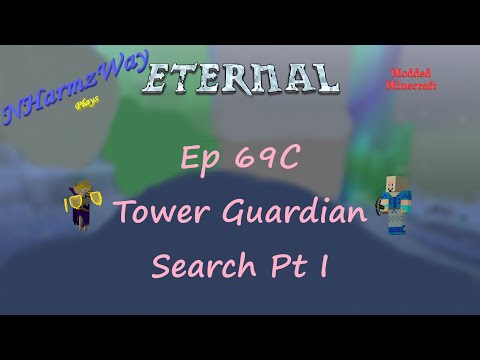NHarmzWay Plays Minecraft   MC Eternal Ep 69C   Tower Guardian Search Pt I