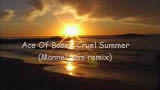 Ace of Base - Cruel Summer (Mannel 4am remix)
